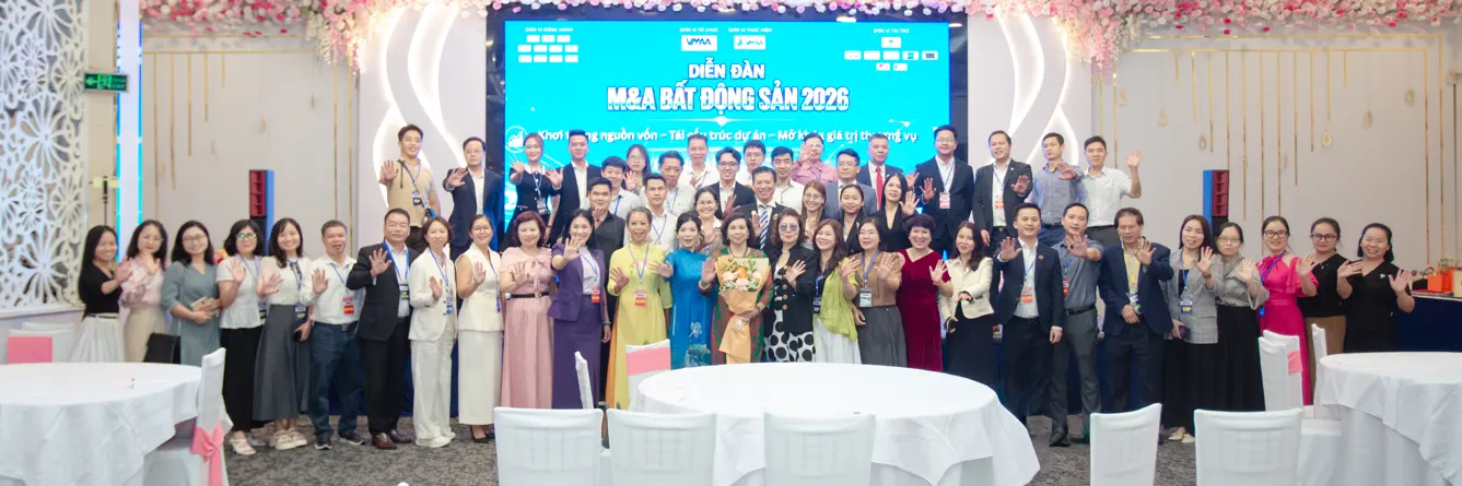 DIỄN ĐÀN M&A BẤT ĐỘNG SẢN 2026: KHƠI THÔNG NGUỒN VỐN – TÁI CẤU TRÚC DỰ ÁN – MỞ KHOÁ GIÁ TRỊ THƯƠNG VỤ